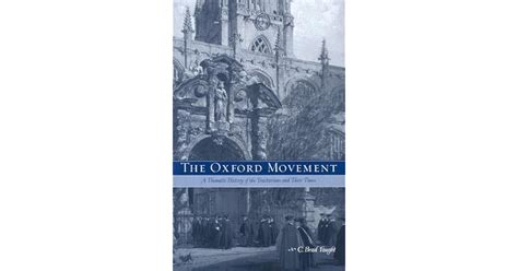 The Oxford Movement: A Thematic History of the Tractarians and Their ...