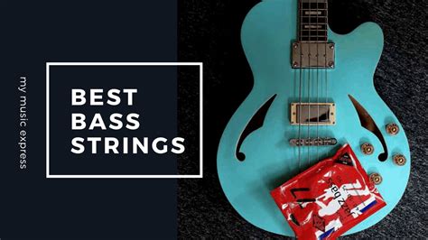 The Best Bass Strings for Your Instrument - Find the Right Ones Here