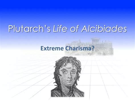 PPT - Plutarch’s Life of Alcibiades PowerPoint Presentation, free ...