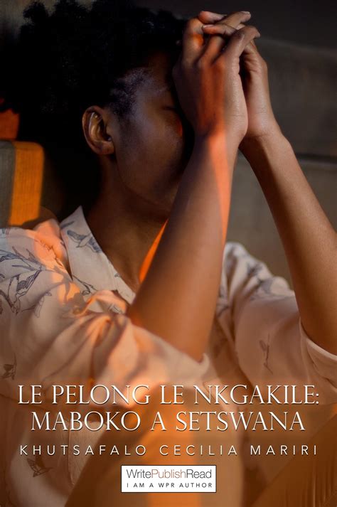 Le Pelong Le Nkgakile: Maboko A Setswana eBook by Khutsafalo Mariri ...