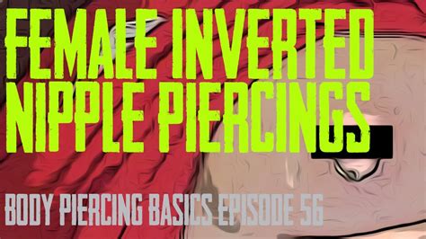Female Inverted Nipple Piercings - Body Piercing Basics EP 56 - YouTube