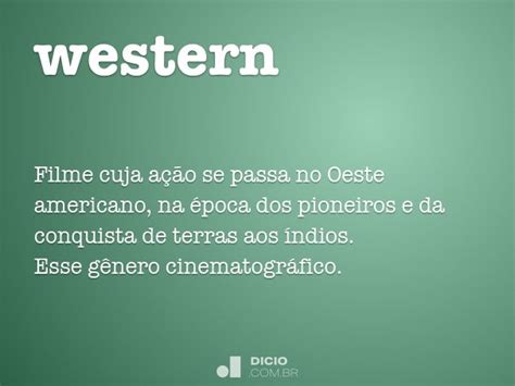 O Que Significa Western - Western - Dicio, Dicionário Online de Português