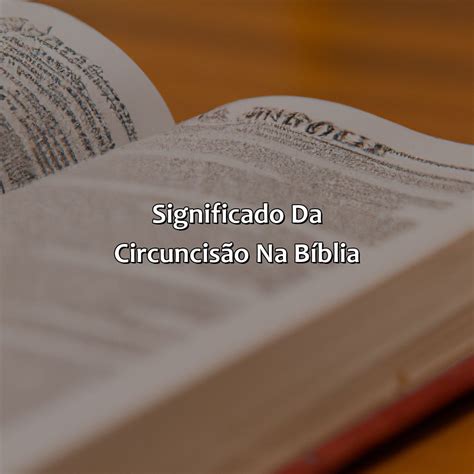 O'que É Incircunciso Na Bíblia - O Que Circuncisão Na Bíblia - Bíblia da Bíblia