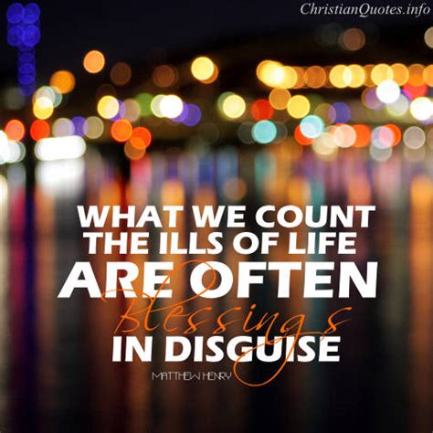 Matthew Henry Quote - Blessings in Disguise | ChristianQuotes.info