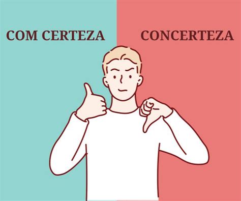 Com Certeza Ou Concerteza Qual O Correto