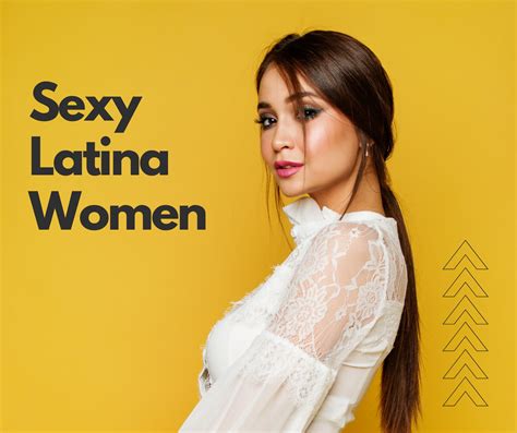 Hot Latinos Women: Reveal The Names Of Sexiest Latinas