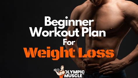 Gym Workout Plan for Weight Loss (Beginners) - Olympic Muscle