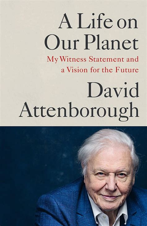 David Attenborough | A Life on Our Planet: My Witness Statement and a ...