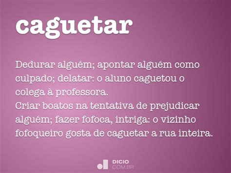 O Que Significa Cagueta - Caguetar - Dicio, Dicionário Online de Português