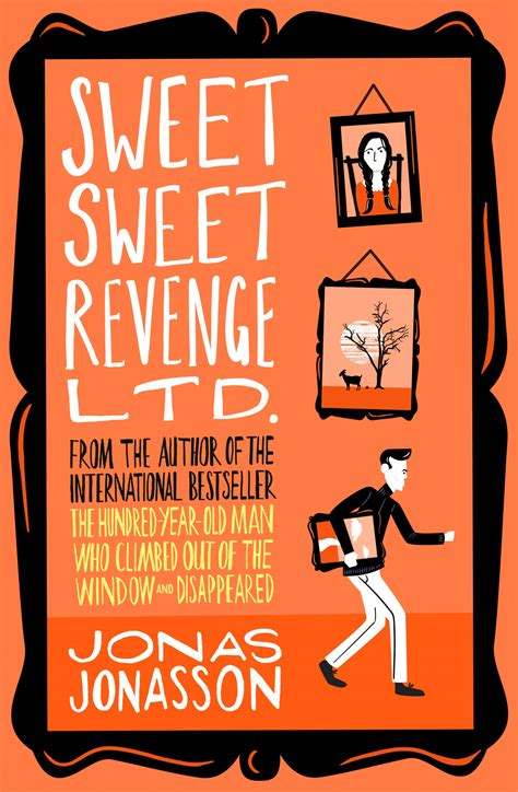 Sweet Sweet Revenge Ltd. by Jonas Jonasson | Goodreads