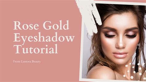 Rose Gold Eyeshadow Tutorial – Lamora Beauty