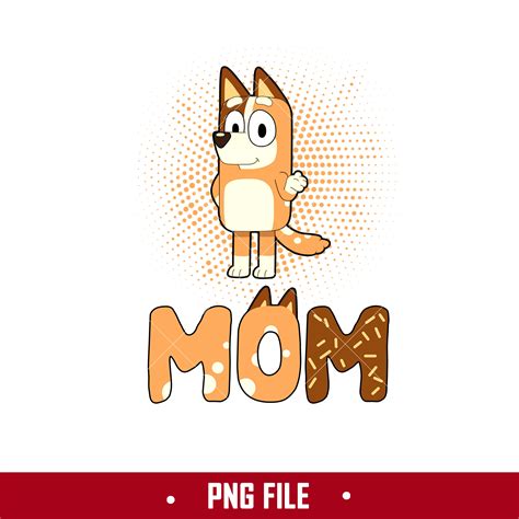 Bluey Mom Png, Mom Bluey Dog Png, Bluey Mother's Day Png Dig - Inspire