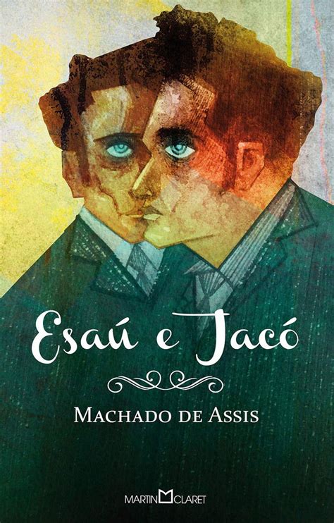 Machado De Assis Esau E Jaco - As 10 obras mais famosas de Machado de Assis - Cultura Genial