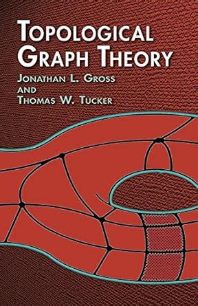 Topological Graph Theory (Dover Books on Mathematics): Gross, Jonathan ...