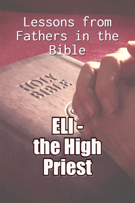 Lessons From Fathers in the Bible - Eli, the High Priest - HubPages