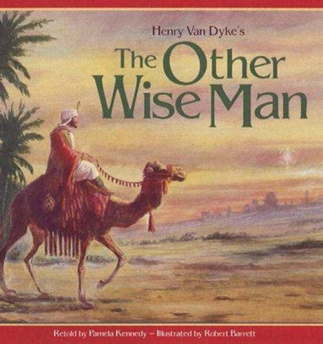 Henry Van Dyke The Other Wise Man