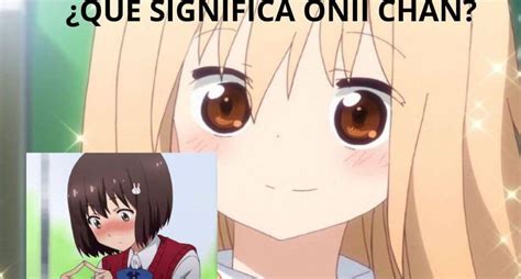 Oq Significa Oni Chan - Descubriendo el significado de 'Onii-chan' en el amor: Conoce qué ...