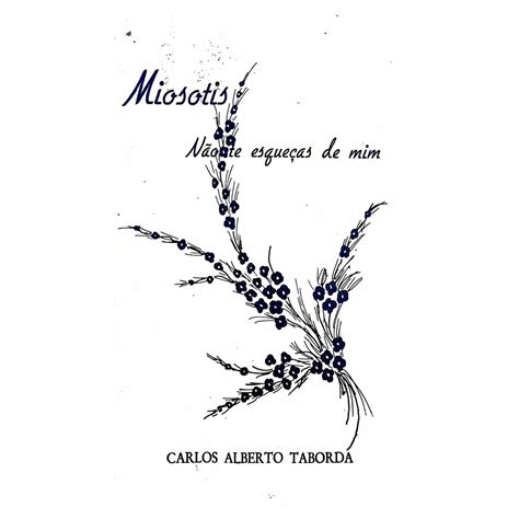 Miosótis Não Te Esqueças de Mim