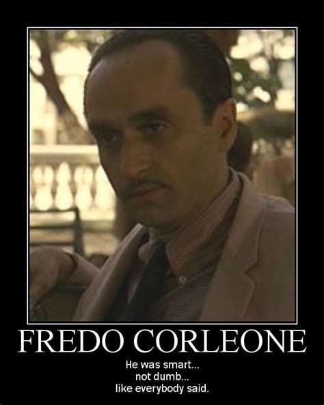 Quotes From The Godfather Fredo Im Smart. QuotesGram