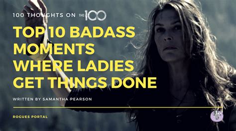 100 Thoughts on The 100: 10 Badass Moments Where Ladies Get Things Done ⋆