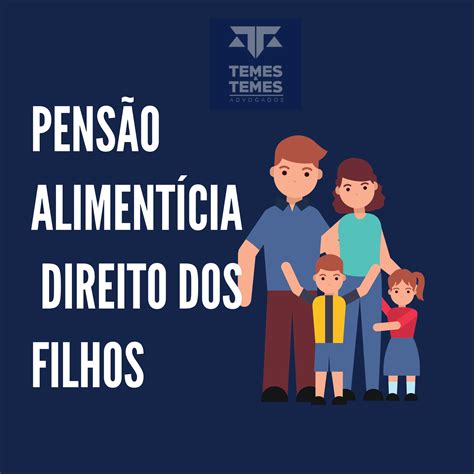Quando O Filho Perde O Direito A Pensão Alimentícia - Pensão alimentícia – Direito dos filhos - Temes e Temes Advogados