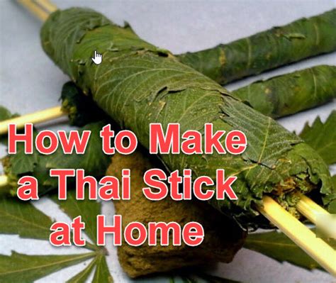 How to Make a Thai Stick at Home