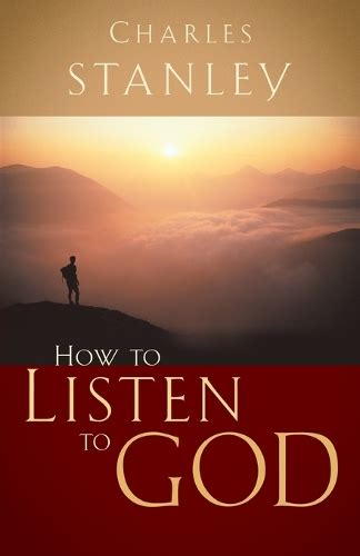 How To Listen To God Charles Stanley