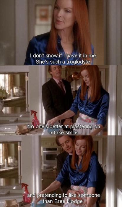 Bree and I are the same person... That is all | Desperate housewives ...