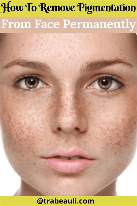 What are the best ways to remove pigmentation from face permanently and naturally and instantly ...