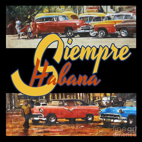 Havana Cuba Siempre Habana Art Image Classic Car Fine Art Cuban Fine Artwork Painting Print ...