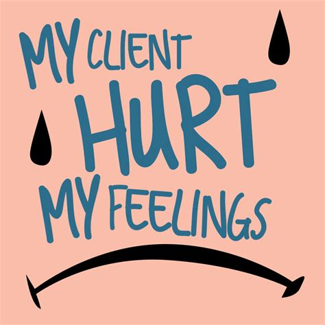 My client hurt my feelings - The nuSchool