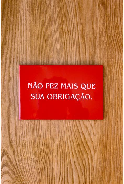 Não Fez Mais Que Sua Obrigação Em Ingles - Azulejo Decorativo Não fez mais que sua obrigação Mimo Galeria ...