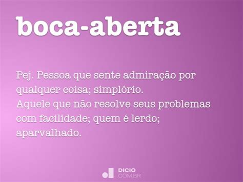 O Que Significa Boca Aberta - Boca-aberta - Dicio, Dicionário Online de Português