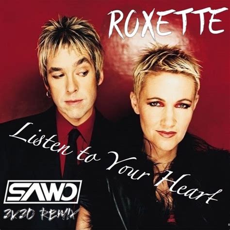 Stream Roxette - Listen To Your Heart (SAWO 2K20 Remix) by SAWO-Official | Listen online for ...