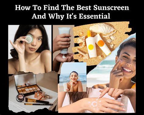 How To Find The Best Sunscreen And Why It's Essential
