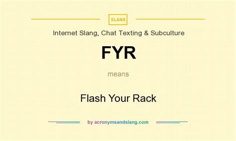 fyr flash  rack  internet slang chat texting subculture