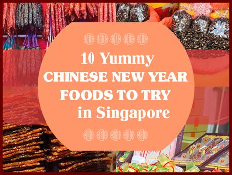 10 Yummy Chinese New Year Foods and Snacks to Try in Singapore - Delishably