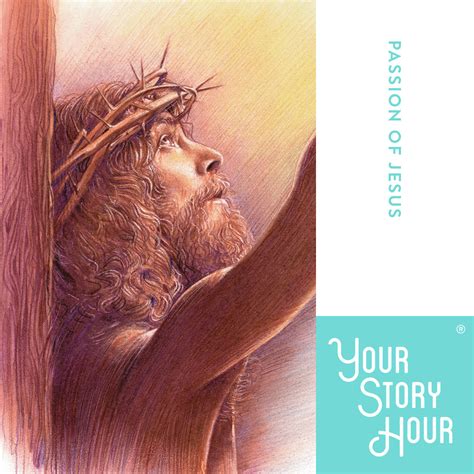 Your Story Hour - Passion of Jesus (Compilation)