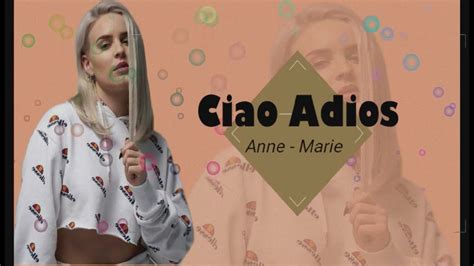 Anne-Marie - CIAO ADIOS (Lyrics) - YouTube