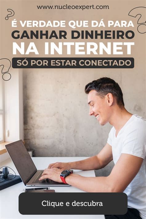Como Ganhar Dinheiro Na Internet Só Por Estar Conectado