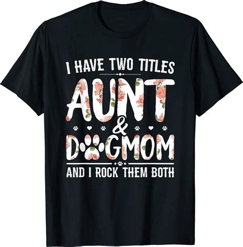 I Have Two Titles Aunt & Dog Mom And I Rock Them Both | Funny Dog Lover