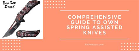 A Comprehensive Guide To Own Spring Assisted Knives | Knife Import