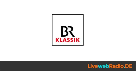 Br-klassik radio | online und live hören - LiveWebRadio.de