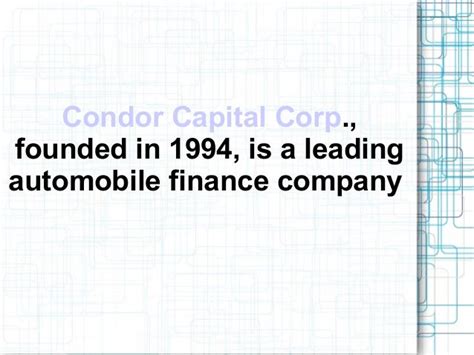condor capital corp founded     leading automobile finance