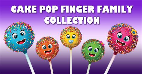 Finger family song 1: Cake Pop Finger Family Collection / Nursery ...