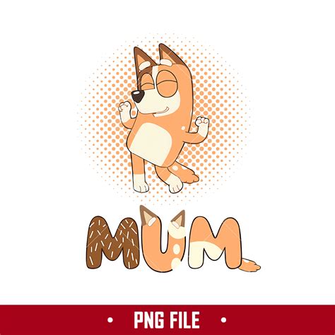 Bluey Mum Png, Bluey Chilli Mum Dog Png, Bluey Mother's Day | Inspire