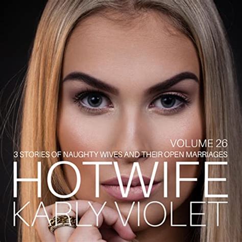 Hotwife: 3 Stories of Naughty Wives and Their Open Marriages, Volume 26 ...