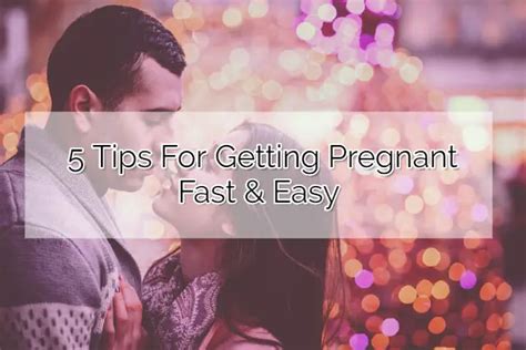 how to get pregnant fast and easy