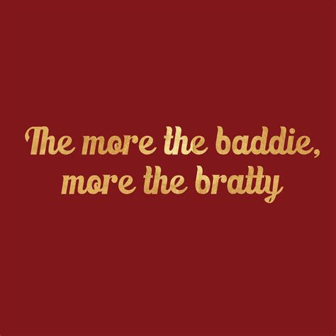 The More the Baddie, More the Bratty Twitter Header