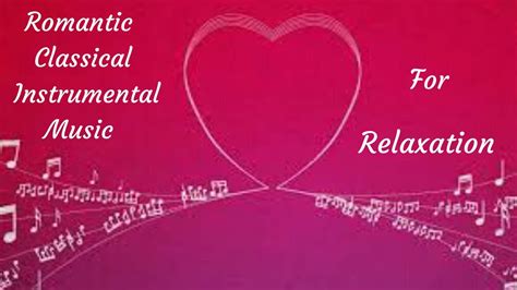 Romantic Classical Instrumental Music For Relaxation - YouTube